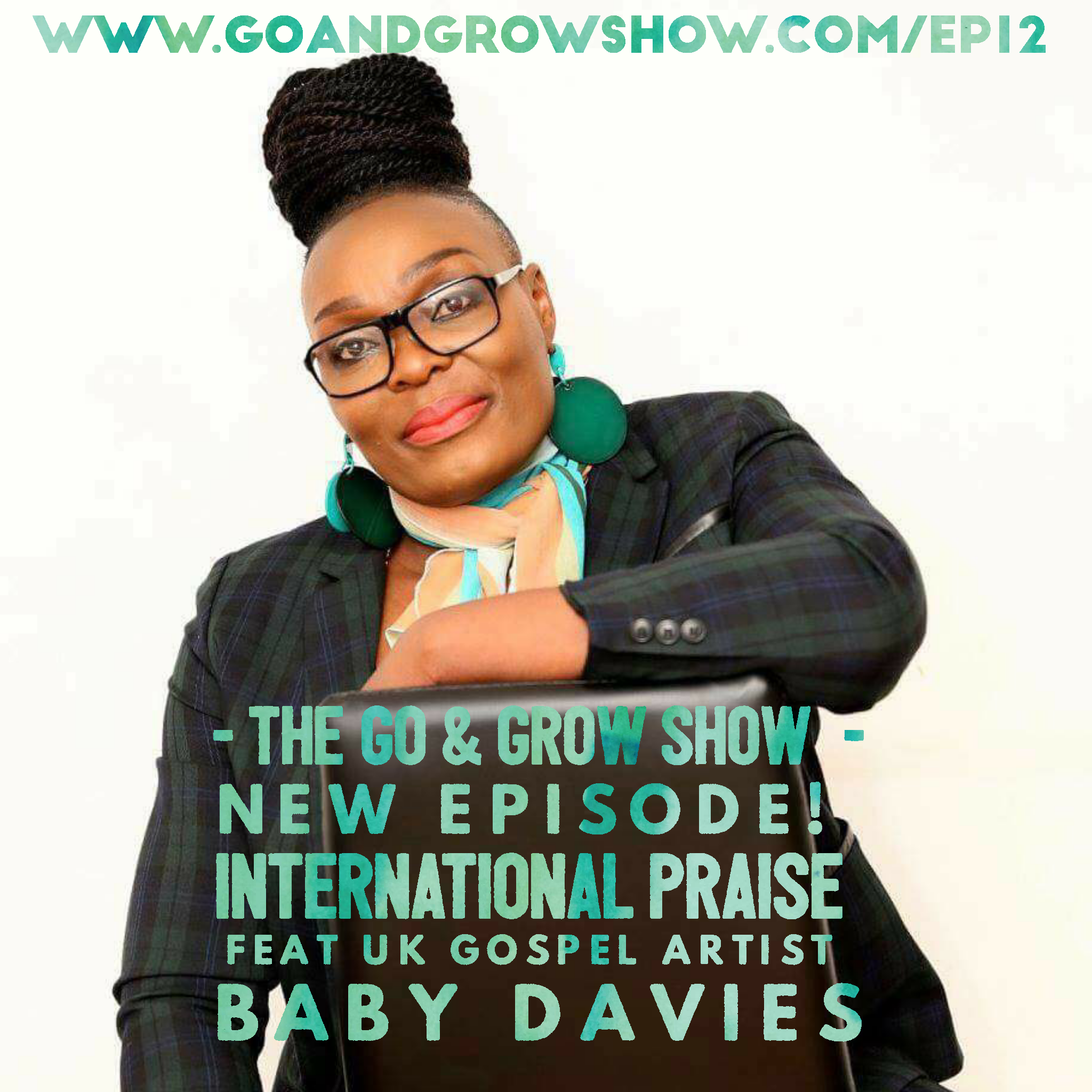 International Praise feat UK Gospel Artist Baby Davies (bbmelody_davies) GGS012 The Go